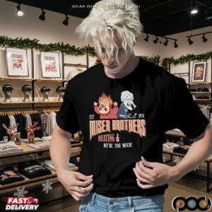 Miser Brothers Heating And Cooling Est 1974 We're Too Much T Shirt