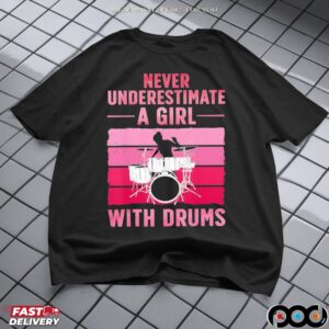 Never Underestimate A Girl With Drums Vintage T Shirt