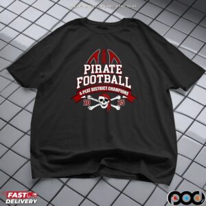 Pirate Football 4-Peat District Champion 2025 T Shirt