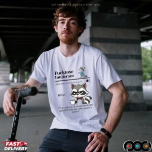 Raccoon Fucktose Intolerant Definition Other People's Bullshit T Shirt