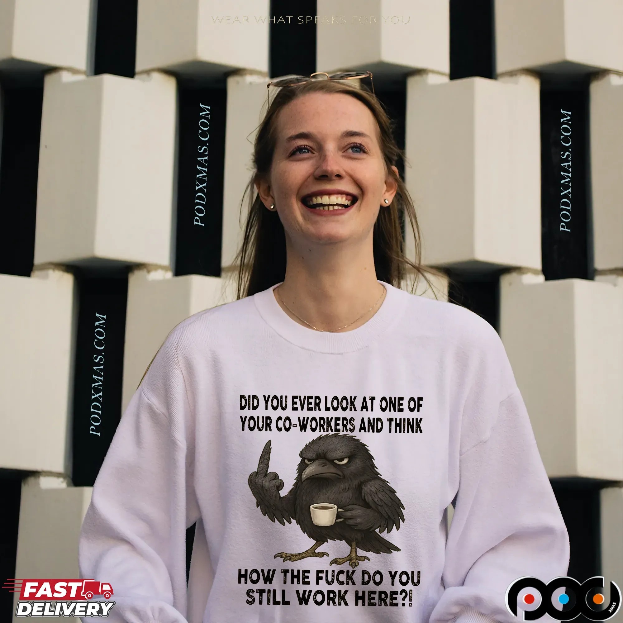 Raven Did You Ever Look At One Of Your Co-workers And Think How The Fuck Do You Still Work Here T Shirt