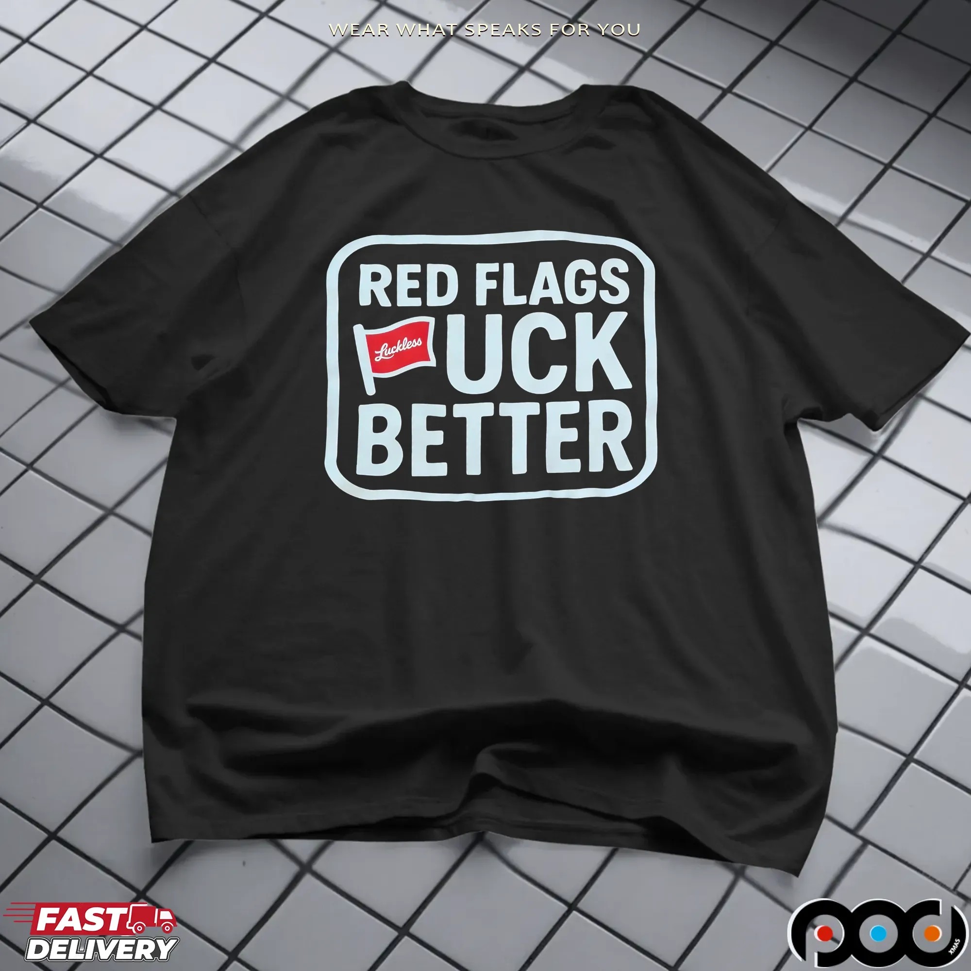 Red Flags Fck Better T Shirt