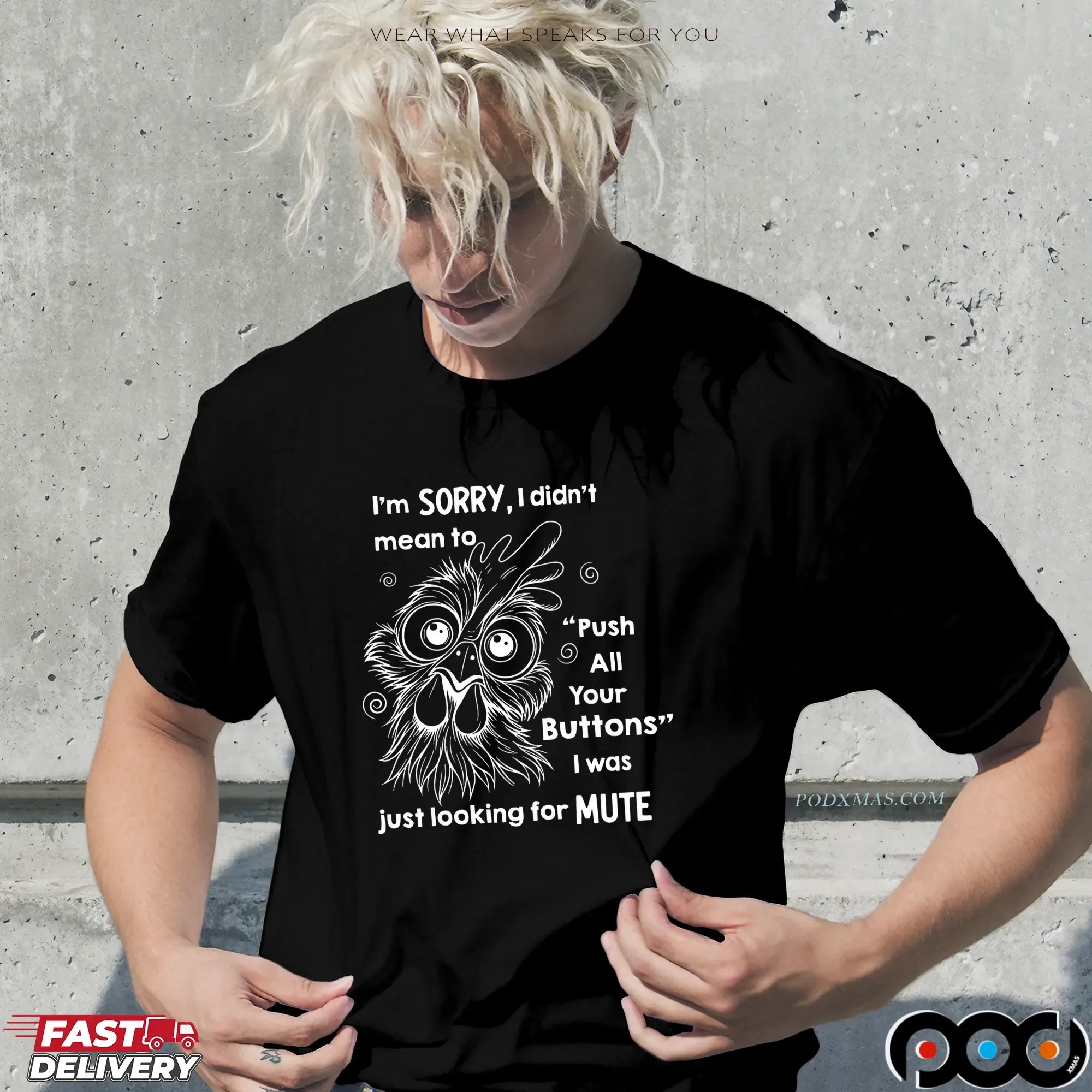 Rooter I’m Sorry I Didn’t Mean To Push All Your Buttons I Was Just Looking For Mute T Shirt