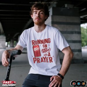 Running on Dr Pepper And A Prayer Christian Soda LoverT Shirt