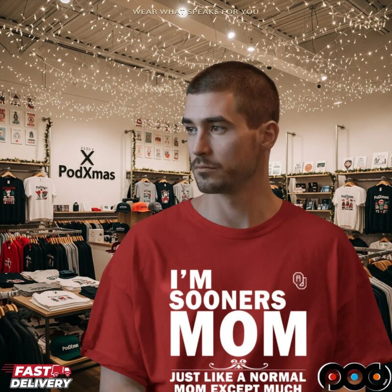 I'm A Oklahoma Sooners Mom Just Like A Normal Mom Except Much Cooler T Shirt
