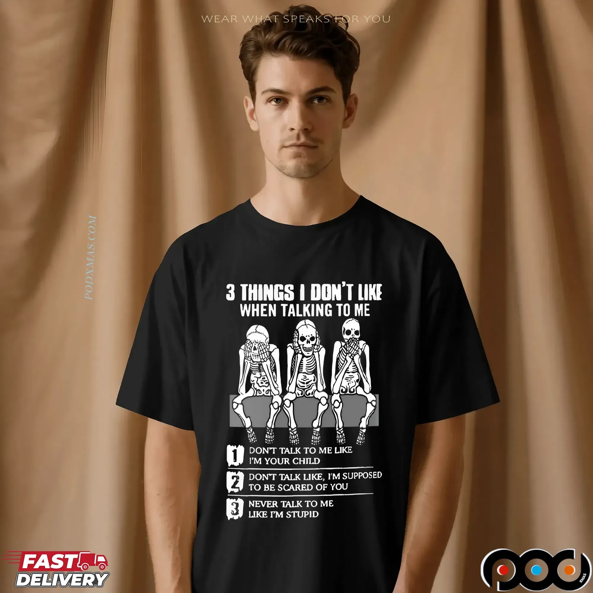Skeleton 3 Things I Don't Like When Talking To Me 1 Don't Talk To Me Like I'm Your T Shirt