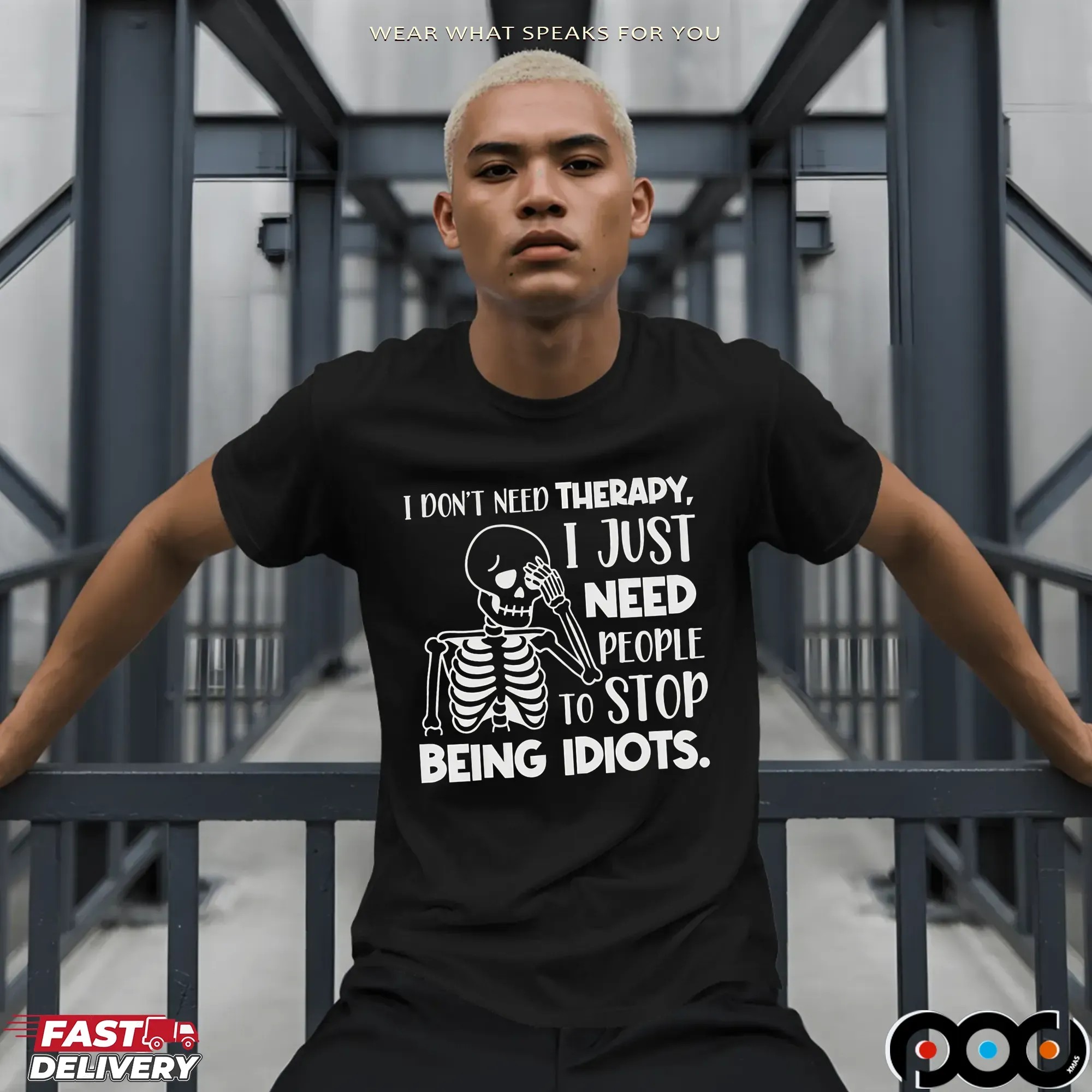 Skeleton I Don't Need Therapy, I Just Need People To Stop Being Idiots Shirt