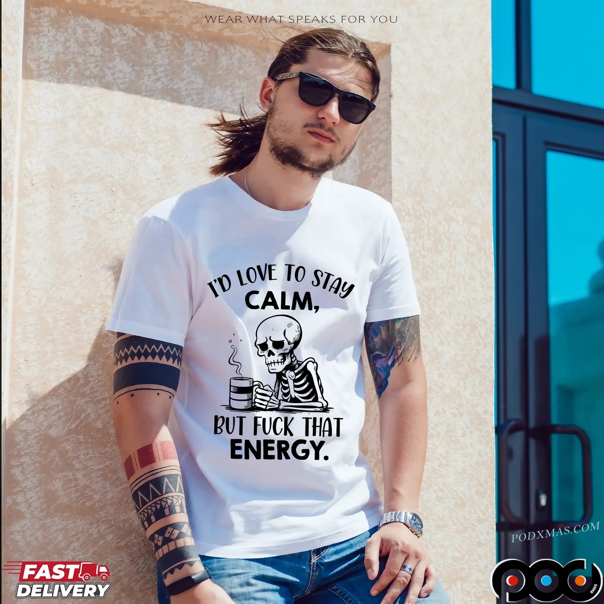 Skeleton I'd Love To Stay Calm, But Fuck That Energy T Shirt