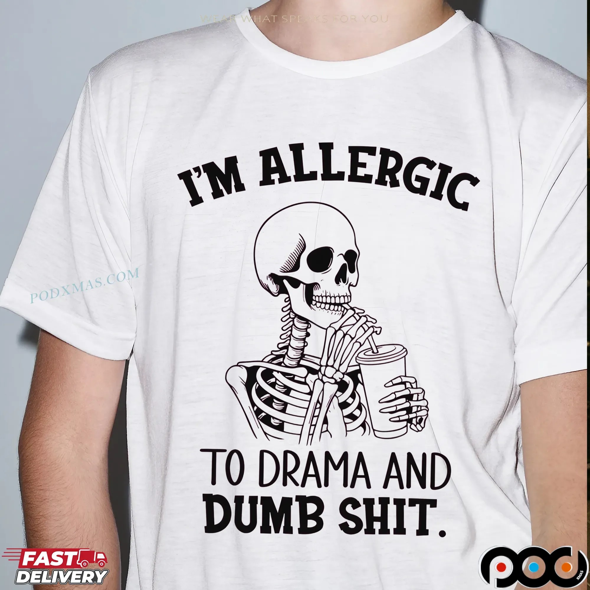 Skeleton I'm Allergic To Drama And Dumb Shit T Shirt
