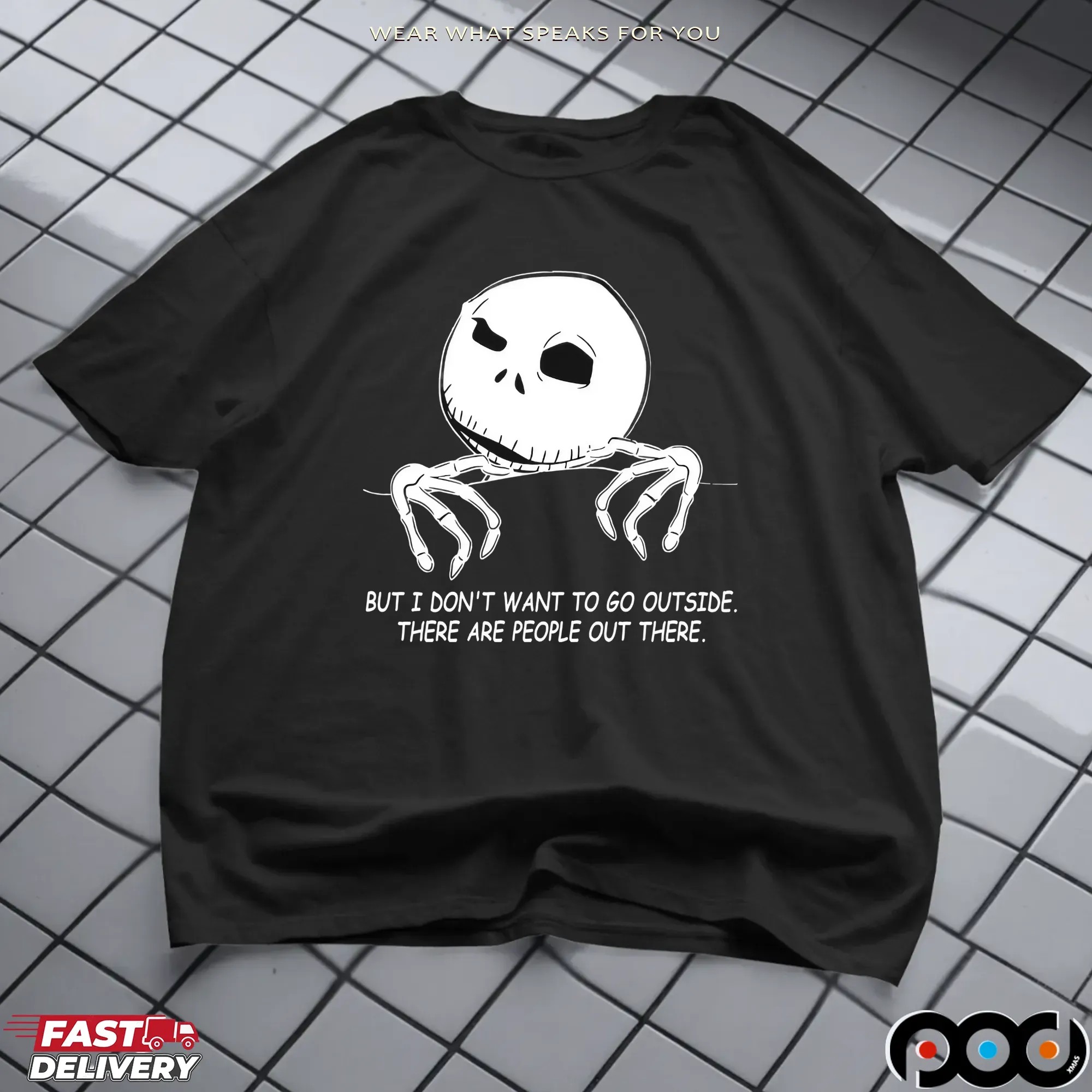 Skellington But I Don't Want To Go Outside There Are People Out There Shirt