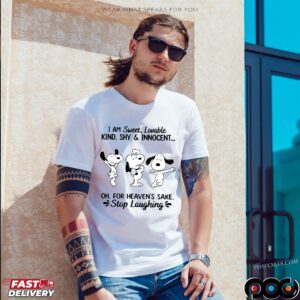 Snoopy I Am Sweet, Lovable Kind, Shy & Innocent Oh, For Heaven's Sake Stop Laughing T Shirt