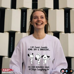 Snoopy I Am Sweet, Lovable Kind, Shy & Innocent Oh, For Heaven's Sake Stop Laughing T Shirt