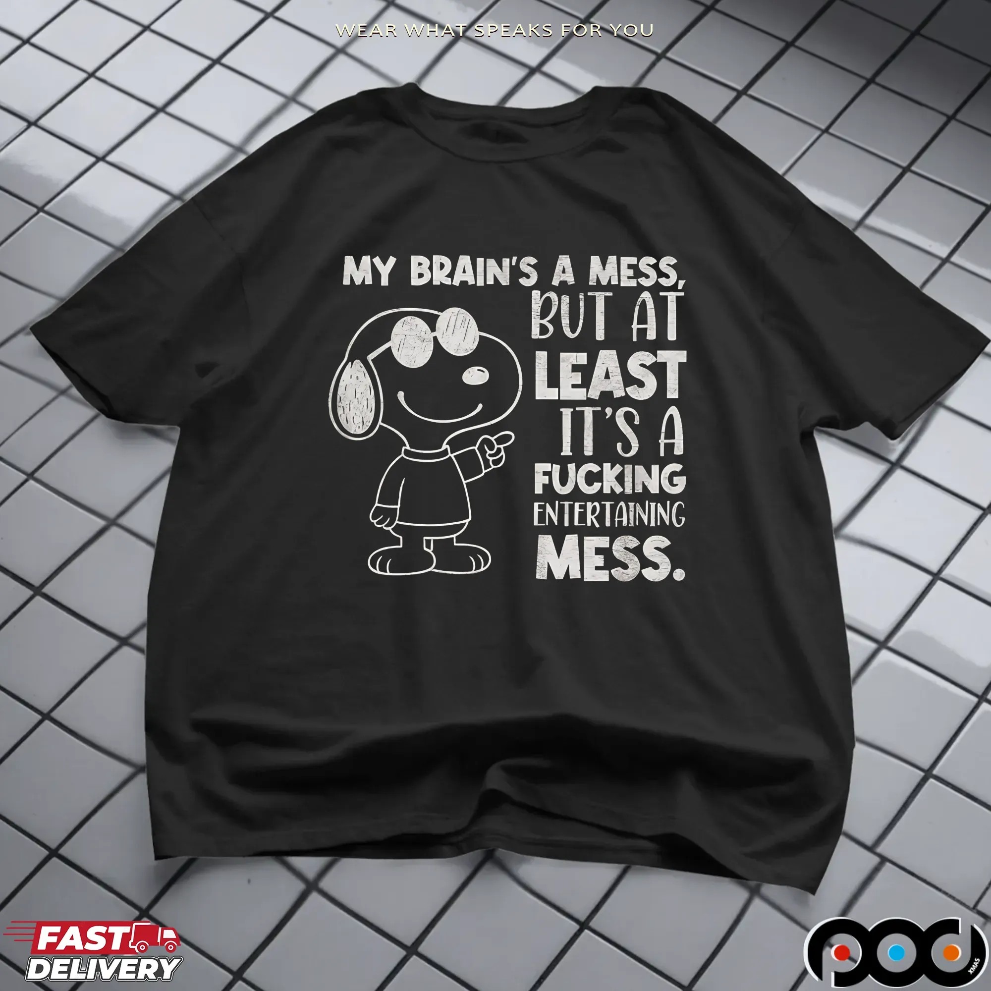 Snoopy My Brain's A Mess But At Least It's A Fucking Entertaining Mess Meme T Shirt