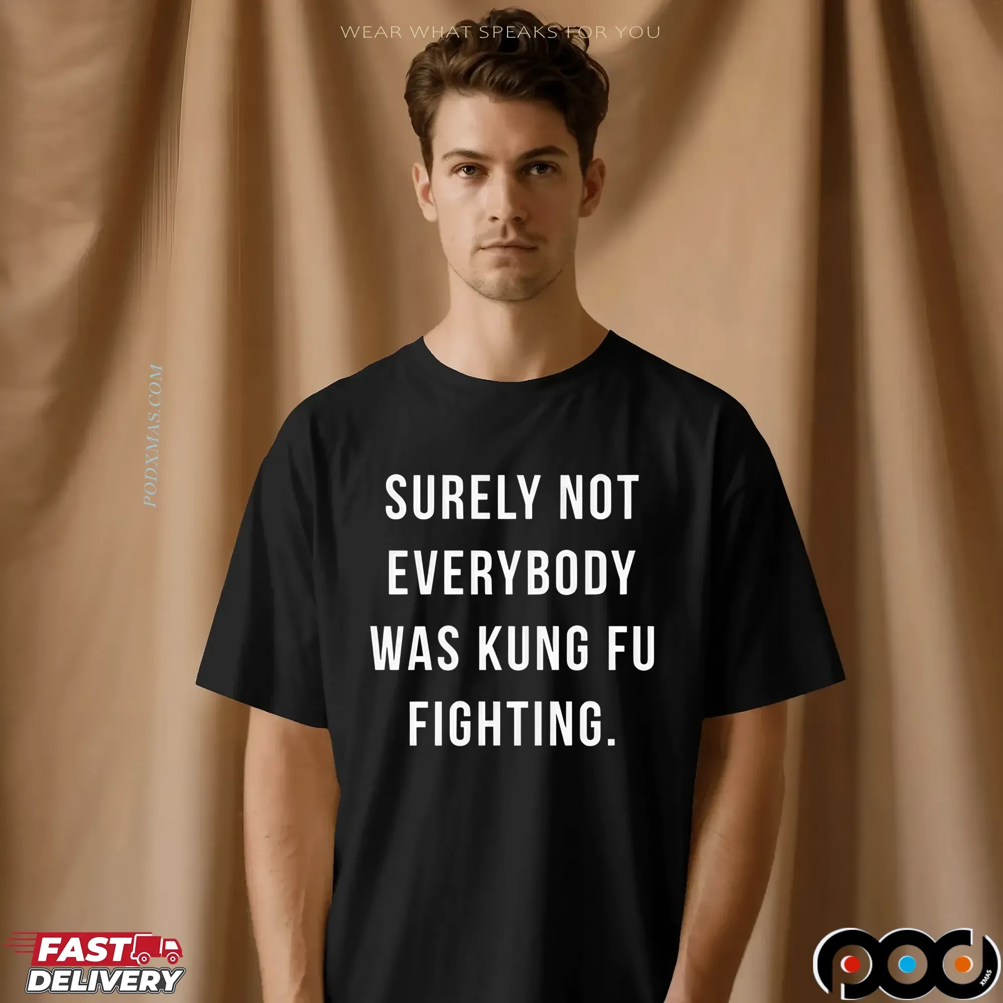 Surely Not Everybody Was Kung Fu Fighting T Shirt