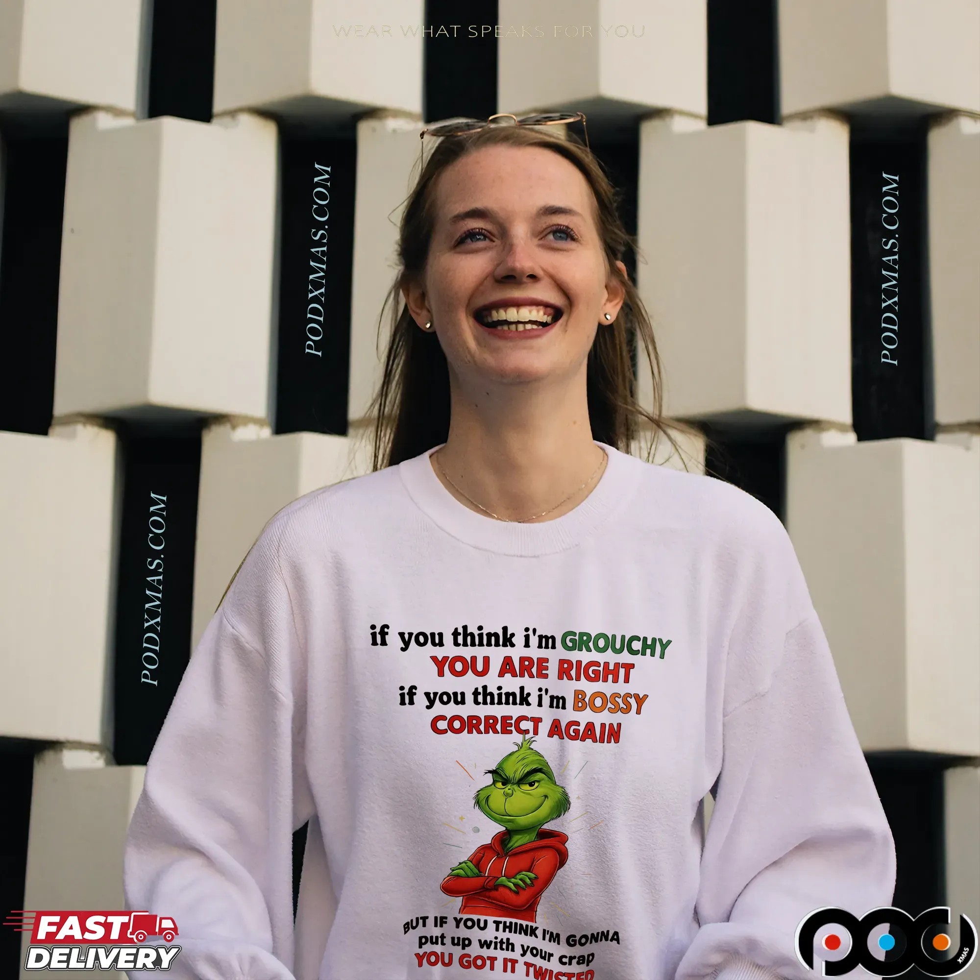 The Grinch If You Think I'm Grouchy You Are Right If You Think I'm Bossy Correct Again But If You Think I'm Gonna Put Up With Your Crap You Got It Twisted T Shirt
