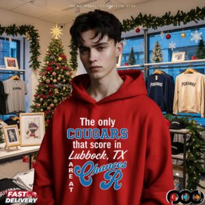 The Only Cougars That Score In Lubbock Are At Chances R T Shirt