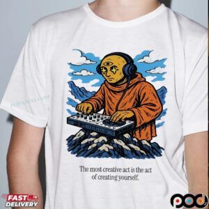 Third Eye Kingdom The Most Creative Act Is The Act Of Creating Yourself T Shirt