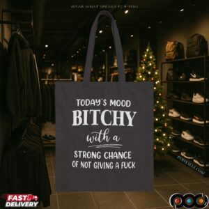 Today's Mood Bitchy With A Strong Chance Of Not Giving A Fuck Shirt