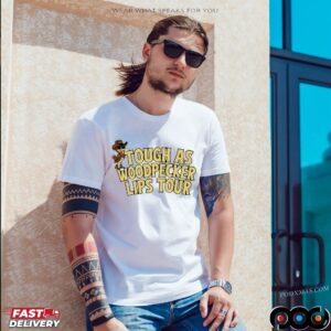 Tough As A Woodpecker Lips Tour T Shirt