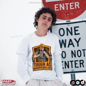 Tough As Woodpecker Lips Justin Stagner T Shirt