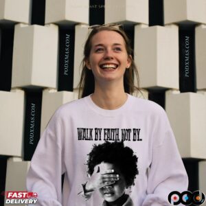 Walk By Faith Not By T Shirt