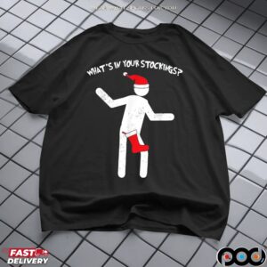 What's In Your Stocking Funny Naughty Christmas Meme T Shirt