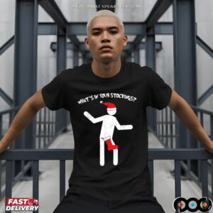 What's In Your Stocking Funny Naughty Christmas Meme T Shirt