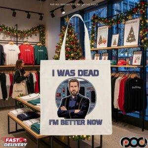 William Riker I Was Dead I'm Better Now Shirt