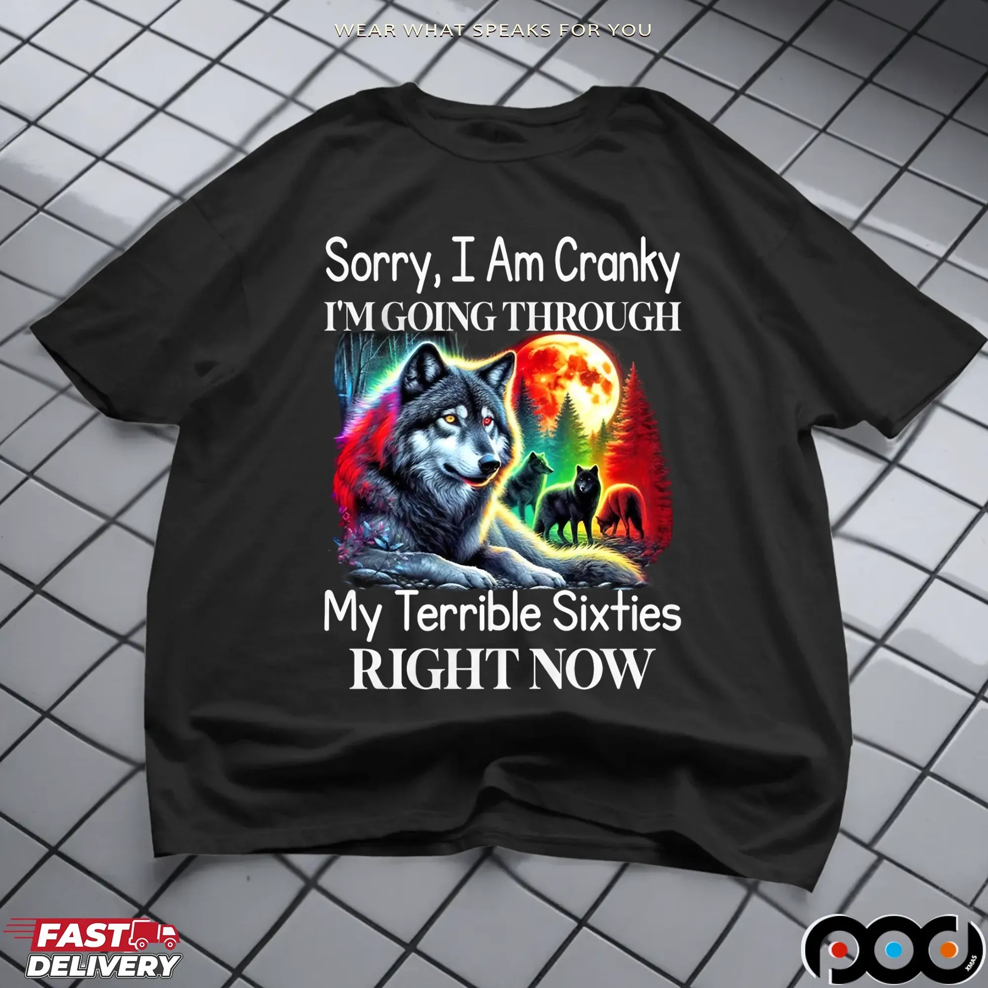 Wolf Sorry, I Am Cranky I'm Going Through My Terrible Sixties Right Now Shirt