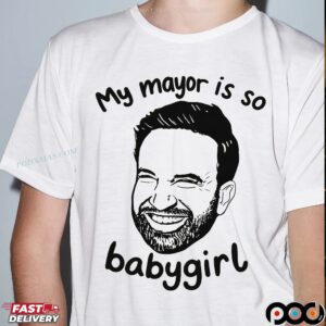 Zohran Mamdani My Mayor Is So Babygirl T Shirt