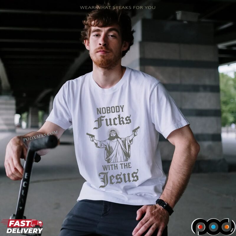 Nobody Fucks With The Jesus T Shirt