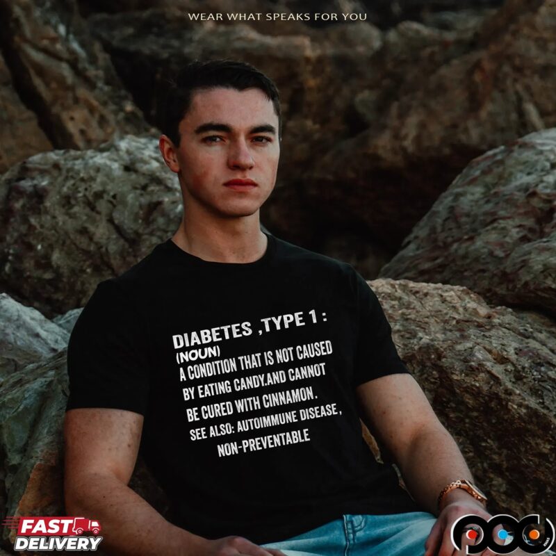 Diabetes, Type 1 (noun) A Condition That Is Not Caused By Eating Candy and Cannot Be Cured With Cinnamon