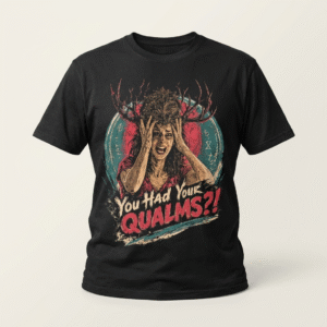 Yellowjackets You Had Your Qualms Shirt - Vintage Antler Queen Tee