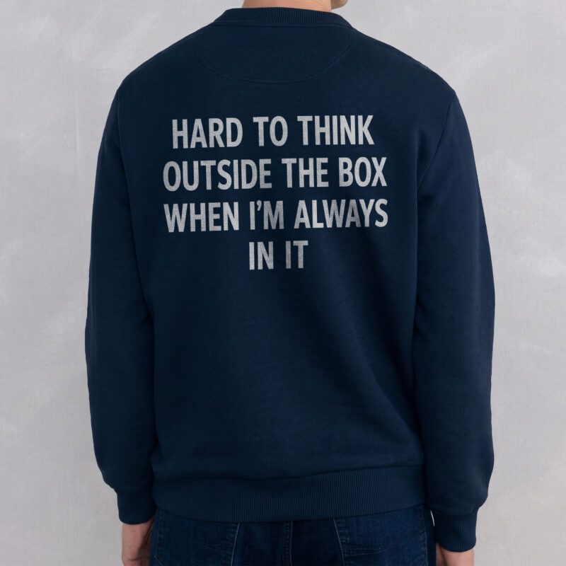 Funny Think Outside The Box T-Shirt | Sarcastic Office Humor