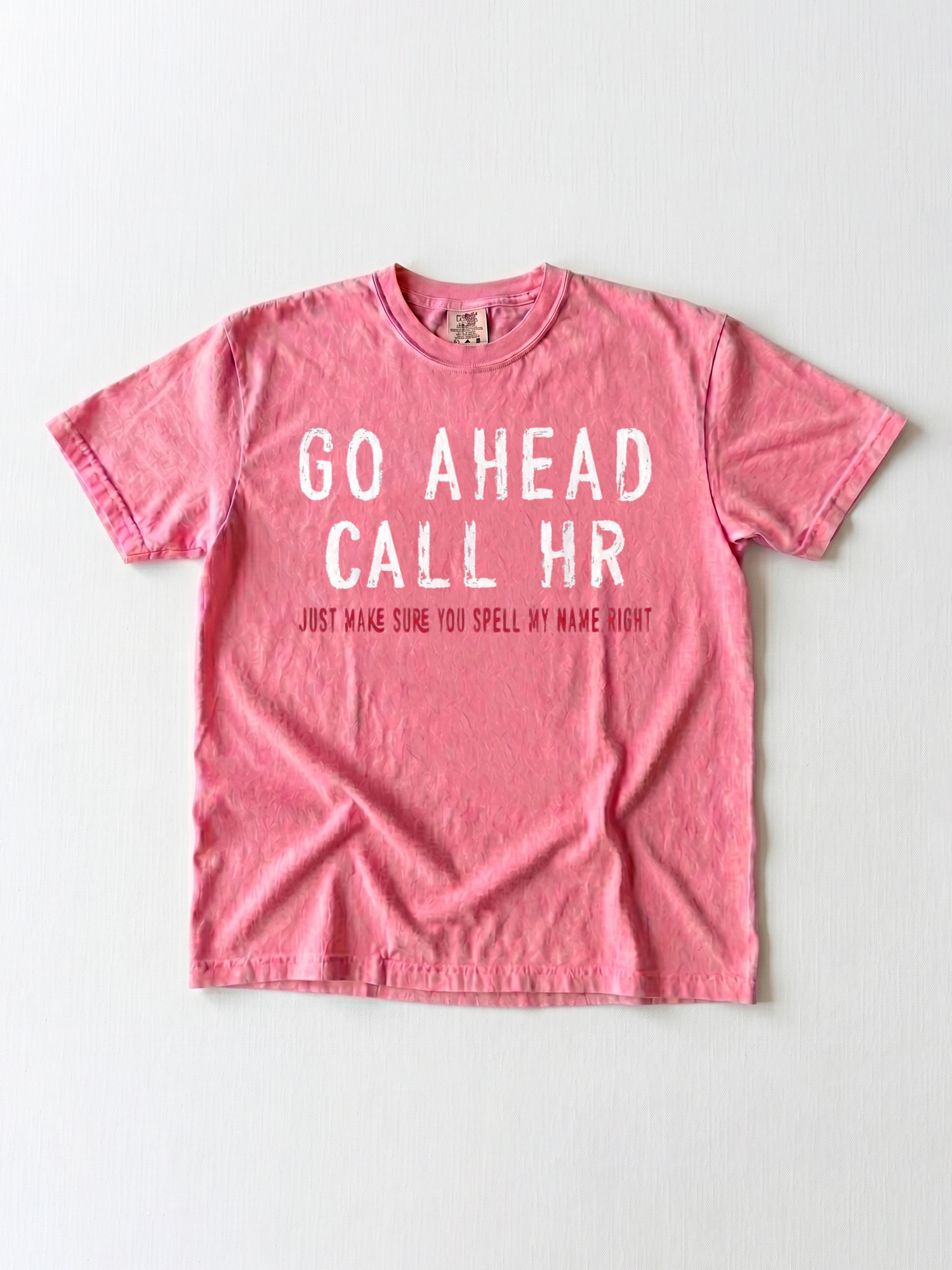 Go Ahead Call HR Shirt - Funny Sarcastic Office Coworker Gift T-Shirt