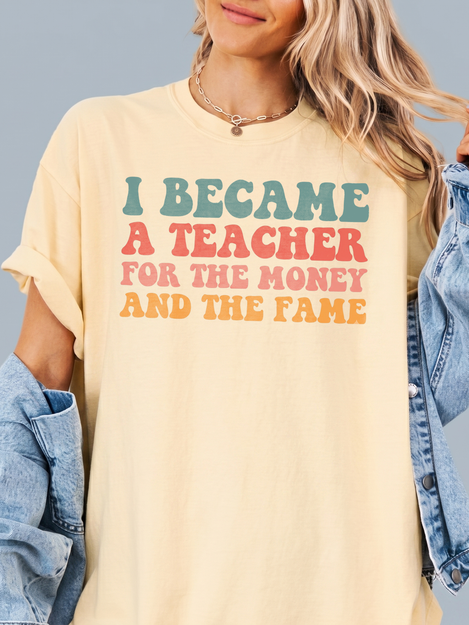 I Became A Teacher For The Money And Fame Shirt - Retro Tee