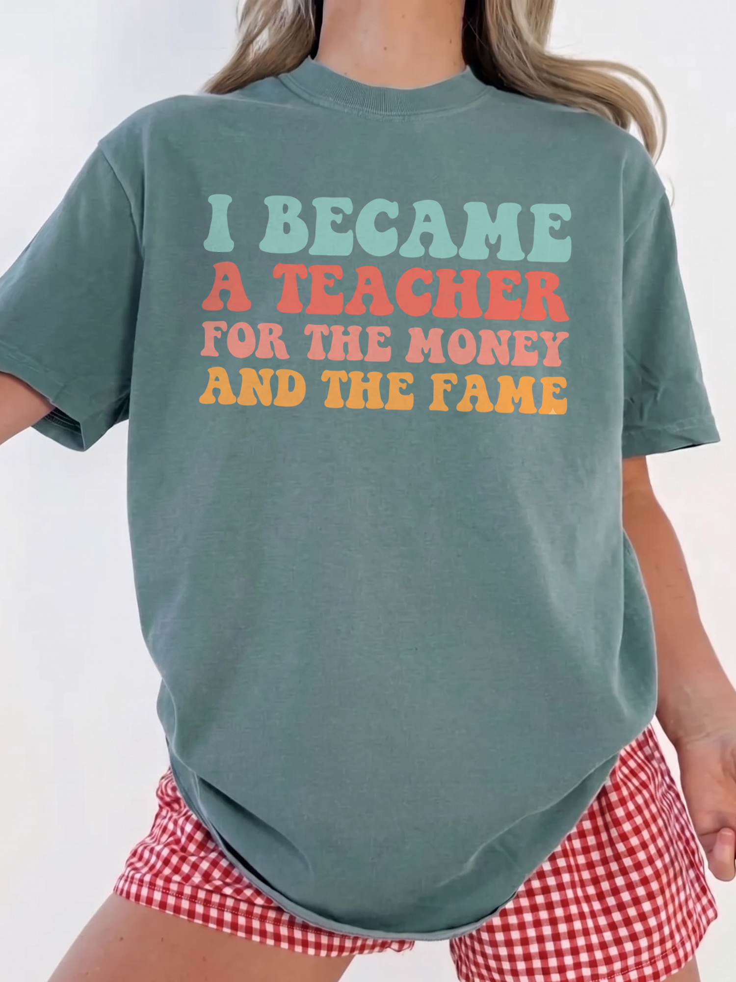 I Became A Teacher For The Money And Fame Shirt - Retro Tee
