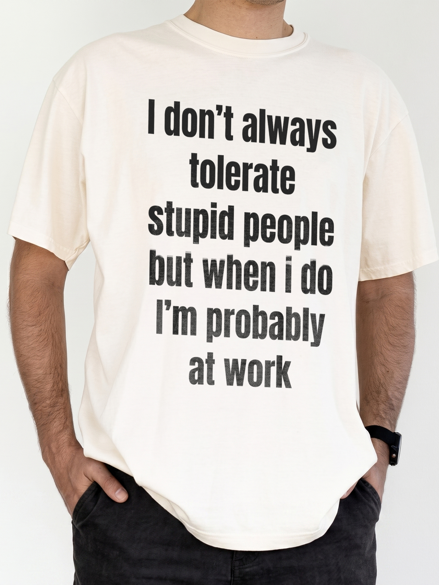 Funny Work Sweatshirt: I Don't Always Tolerate Stupid People