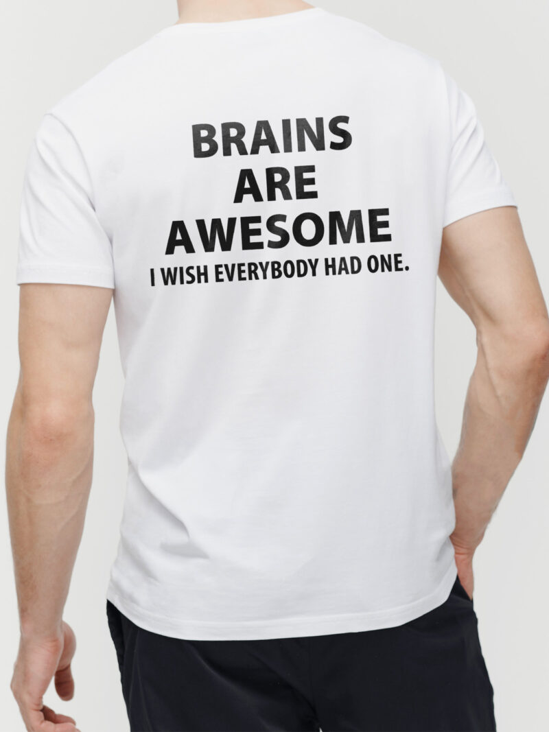 Brains Are Awesome I Wish Everybody Had One Sarcastic Tee