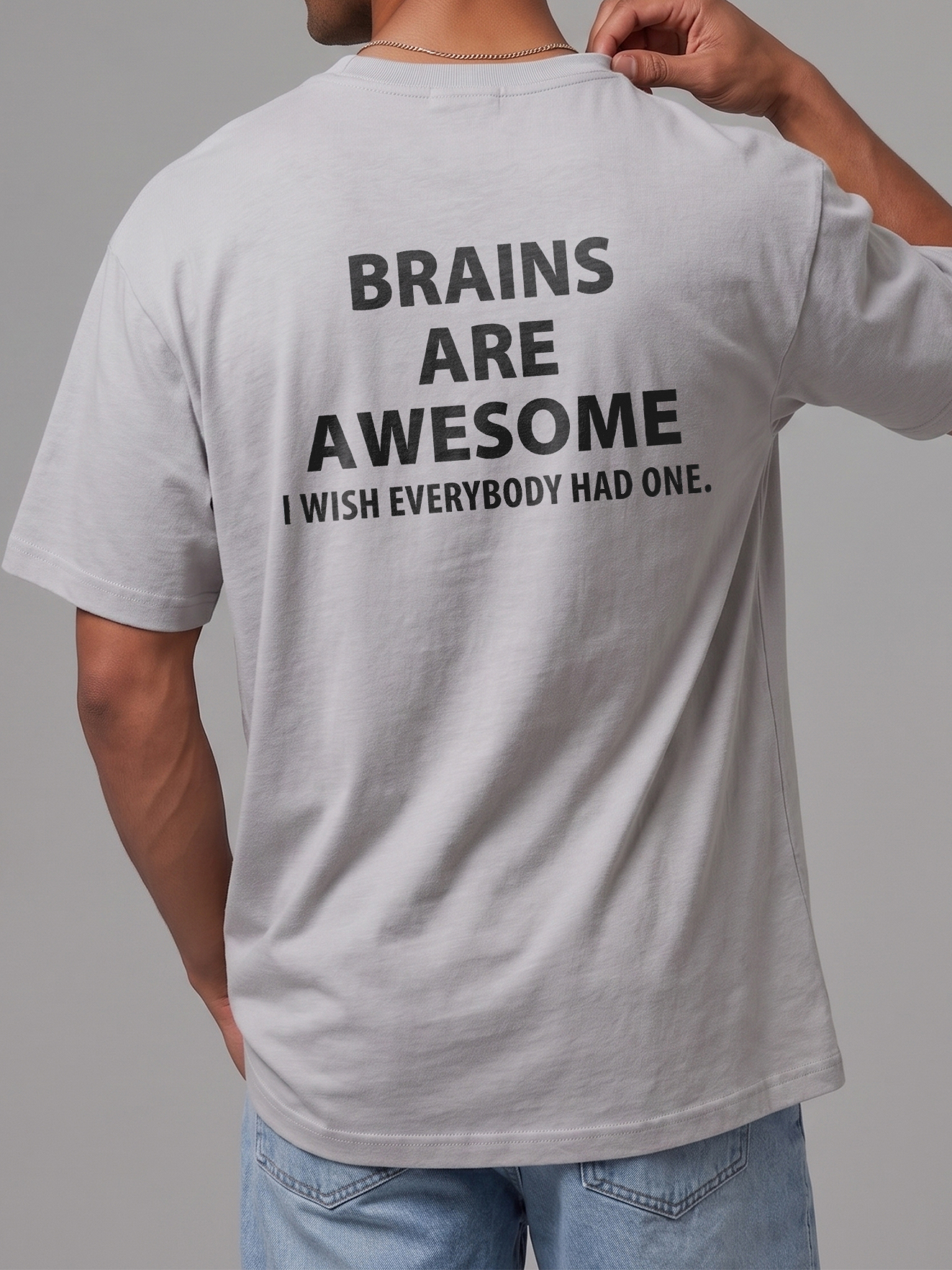 Brains Are Awesome I Wish Everybody Had One Sarcastic Tee