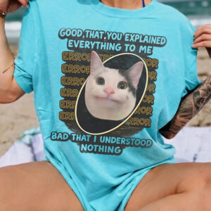 Funny Error Cat Meme Graphic T-Shirt - Sarcastic IT Humor Tee