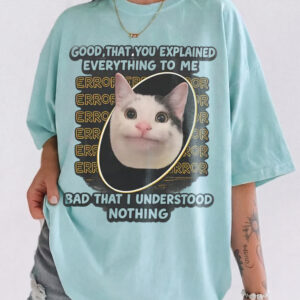 Funny Error Cat Meme Graphic T-Shirt - Sarcastic IT Humor Tee