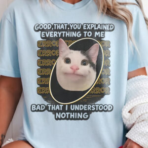 Funny Error Cat Meme Graphic T-Shirt - Sarcastic IT Humor Tee