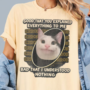 Funny Error Cat Meme Graphic T-Shirt - Sarcastic IT Humor Tee