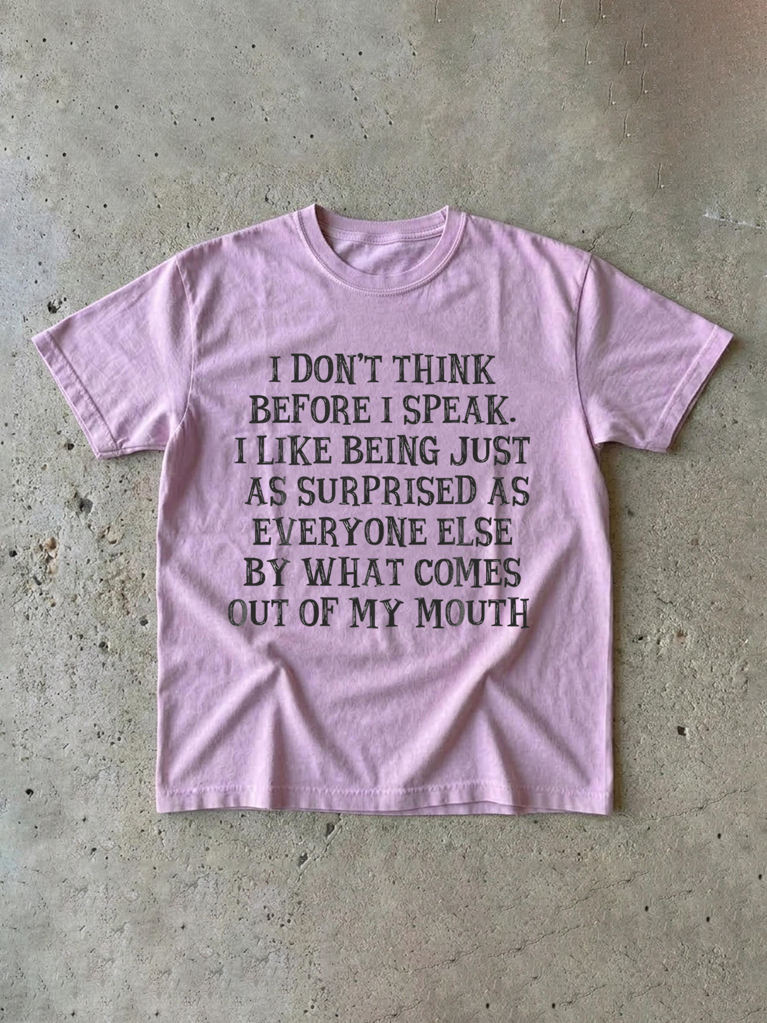 I Don't Think Before I Speak Shirt | Funny Sarcastic Tee