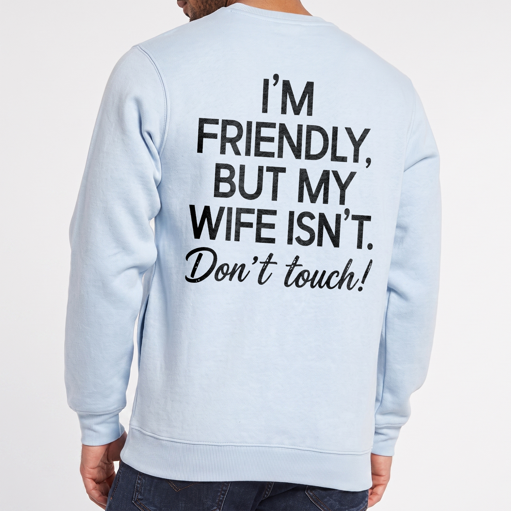 Funny Husband Graphic Tee: I'm Friendly But My Wife Isn't