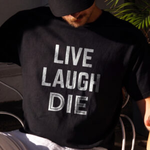 Live Laugh Die Sweatshirt | Funny Dark Humor Unisex Pullover