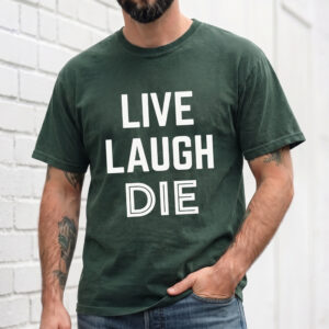 Live Laugh Die Sweatshirt | Funny Dark Humor Unisex Pullover