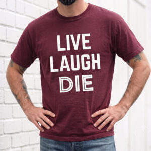 Live Laugh Die Sweatshirt | Funny Dark Humor Unisex Pullover