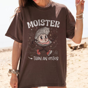 Moister Than An Oyster Shirt - Retro Funny Graphic Tee